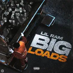Big Loads - Single by LilRam album reviews, ratings, credits