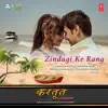 Zindagi Ke Rang (From "Kartoot") - Single album lyrics, reviews, download