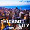 Chicago City Sounds (feat. Chicago City Sounds, Nature Sounds Explorer, Paramount Nature Soundscapes, Paramount White Noise Soundscapes & White Noise Plus) album lyrics, reviews, download