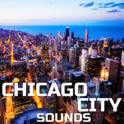 Chicago City Noise Atmosphere (feat. Chicago City Sounds, Nature Sounds Explorer, Paramount Nature Soundscapes, Paramount White Noise Soundscapes & White Noise Plus) Song Lyrics