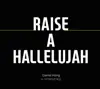 Raise a Hallelujah - Single album lyrics, reviews, download