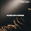 King of Kings - Single album lyrics, reviews, download