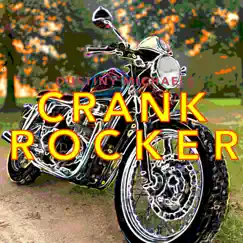 Crank Rocker by Dustiny Michaels album reviews, ratings, credits
