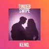 Tinder Swipe (feat. J2Beatz) - Single album lyrics, reviews, download
