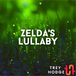 Zelda's Lullaby - Single by Trey Hodge album reviews, ratings, credits