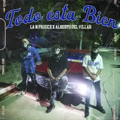 Todo Esta Bien (feat. Alberto Del Villar) - Single by La N Produce album reviews, ratings, credits