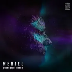 When Night Comes - Single by Mehiel album reviews, ratings, credits