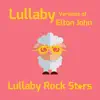 Lullaby Versions of Elton John album lyrics, reviews, download