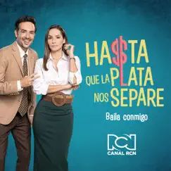 BAILA CONMIGO (HASTA QUE LA PLATA NOS SEPARE) - Single by Canal RCN album reviews, ratings, credits