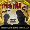 TRASH GOLD (feat. Borre & Blacxun) - Single album lyrics, reviews, download