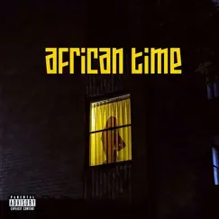 African Time (feat. MOJO AF, BIGBADCUBIX & Tim Lyre) - Single by Chop Life Crew album reviews, ratings, credits