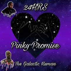 Pinky Promise - Single (feat. 24hrs & D. Lynch) - Single by The Galactic Human album reviews, ratings, credits