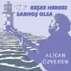 Keşke Herkes Sarhoş Olsa - Single album lyrics, reviews, download