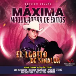Edicion Deluxe Maxima Maquiladora De Éxitos by El Lobito de Sinaloa album reviews, ratings, credits