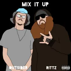 Mix it Up (feat. Rittz) - Single by -Outsider- album reviews, ratings, credits