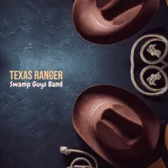 Texas Ranger - Single by Swamp Guys Band album reviews, ratings, credits