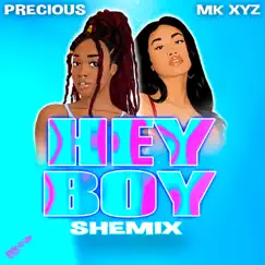 Hey Boy Shemix - Single by Precious & MK xyz album reviews, ratings, credits