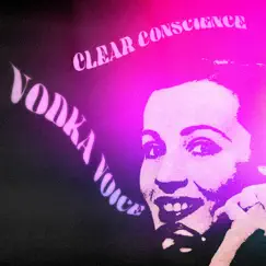 Vodka Voice - Single by Clear Conscience album reviews, ratings, credits