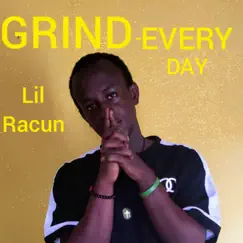 Grind Everyday - Single by Lil Racun album reviews, ratings, credits