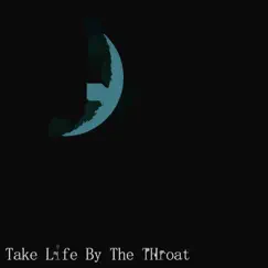 Take Life By the THroat - Single by Angel Music 5 album reviews, ratings, credits