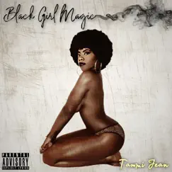 Black Girl Magic - Single by Tammi Jean album reviews, ratings, credits