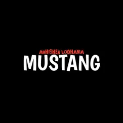 Mustang - Single by Abhishek lodhania album reviews, ratings, credits