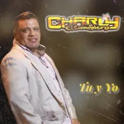 Tú y Yo - Single by Charly El Cumbiero album reviews, ratings, credits