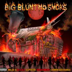 Big Blunt No Smoke (feat. Gros Dinero) Song Lyrics