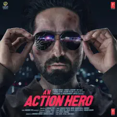 An Action Hero (Original Motion Picture Soundtrack) - EP by Parag Chhabra, Vayu, D’Evil, Shah Rule, Tanishk Bagchi, Biddu, Indeevar, Amar Jalal, Faridkot & Balla Jalal album reviews, ratings, credits