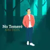 No Temeré - Single album lyrics, reviews, download
