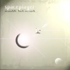 Meanwhile, Back on Earth... by Spaceplayer album reviews, ratings, credits