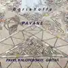 Pavane (feat. Pavel Khlopovskiy) - Single album lyrics, reviews, download