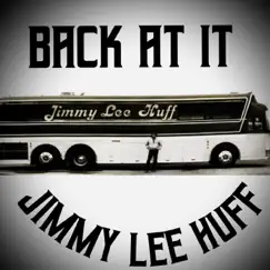Back at It by Jimmy Lee Huff album reviews, ratings, credits
