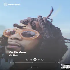 For the Gram (feat. God Tut) - Single by Ace Chan album reviews, ratings, credits