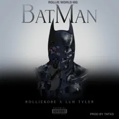 Batman (feat. Luh Tyler) - Single by Rollie Kobe album reviews, ratings, credits