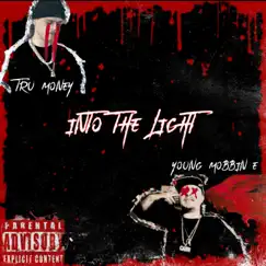 Into the Light (feat. Young Mobbin E) - Single by Tru Money album reviews, ratings, credits