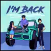 I'M Back - Single album lyrics, reviews, download