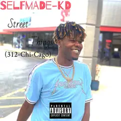 Street Things (312-Chi-Cago) by Selfmade-KD album reviews, ratings, credits
