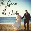 The Gamer & the Newb - Single album lyrics, reviews, download