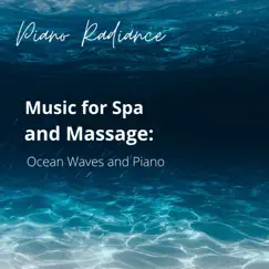Music for Spa and Massage: Ocean Waves and Piano by Piano Radiance album reviews, ratings, credits