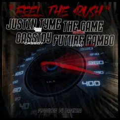 Feel The Rush (feat. Cassidy, The Game & Future Fambo) - EP by Justin Tyme album reviews, ratings, credits