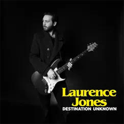 Destination Unknown by Laurence Jones album reviews, ratings, credits