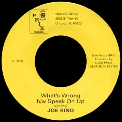 What's Wrong b/w Speak On Up - Single by Joe King & Penny & The Quarters album reviews, ratings, credits