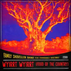 Wyirrt Wyirrt (Food of the Country) (feat. Formidable Vegetable) Song Lyrics