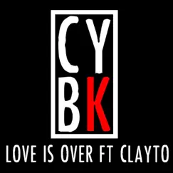 Love Is Over (feat. Clayto) Song Lyrics