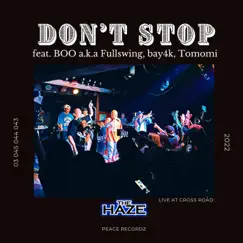 Don't Stop (feat. BOO a.k.a フルスイング, bay4k & MC Tomomi) - Single by HAZE album reviews, ratings, credits