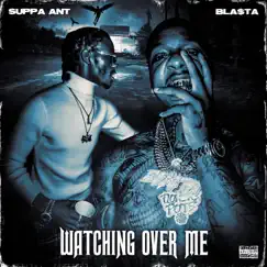 WATCHING OVER ME (feat. Bla$ta) - Single by Suppa Ant album reviews, ratings, credits