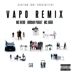 Vapo (Remix) - Single by Mc Hero, Mc João & Jordan Parat album reviews, ratings, credits