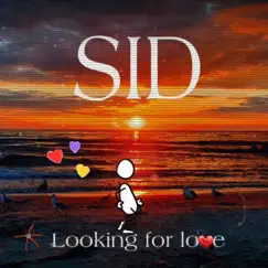 Looking For Love - Single by Sid album reviews, ratings, credits