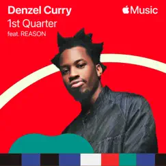1st Quarter (feat. REASON) - Single by Denzel Curry album reviews, ratings, credits
